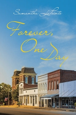 Forever, One Day by Lapointe, Samantha