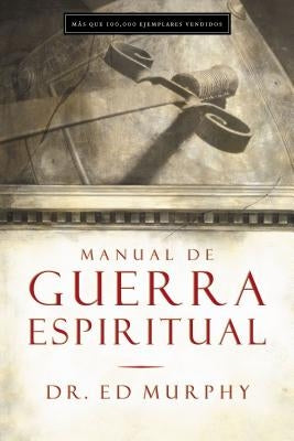 La Manual de Guerra Espiritual = Handbook of Spiritual Warfare by Murphy, Ed