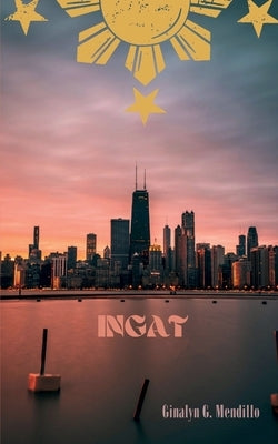 Ingat - a brief poetic memoir by Mendillo, Ginalyn