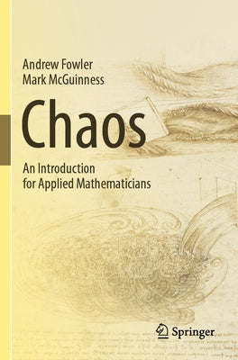 Chaos: An Introduction for Applied Mathematicians by Fowler, Andrew