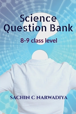 Science Question Bank by C, Sachin