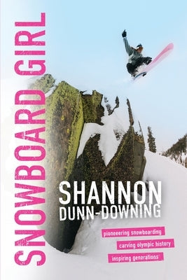 Snowboard Girl by Dunn-Downing, Shannon