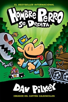 Hombre Perro Se Desata (Dog Man Unleashed) by Pilkey, Dav