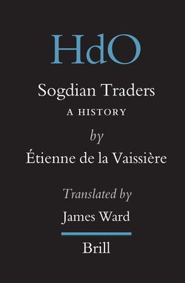 Sogdian Traders: A History by de la Vaissi&#232;re, &#201;tienne