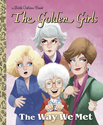 The Way We Met (Golden Girls) by Golden Books