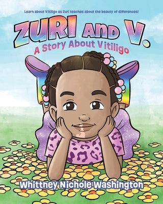 Zuri and V.: A Story About Vitiligo by Washington, Whittney