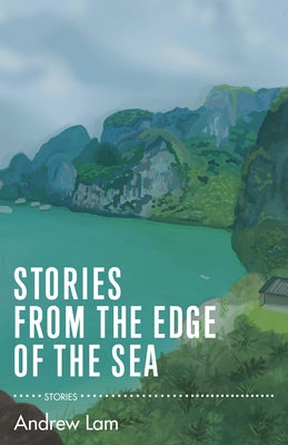 Stories from the Edge of the Sea by Lam, Andrew