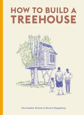 How to Build a Treehouse by Richter, Christopher