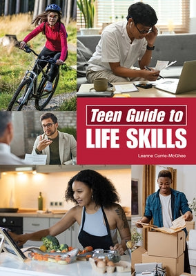 Teen Guide to Life Skills by Currie-McGhee, Leanne