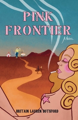 Pink Frontier by Botsford, Britain Lauren