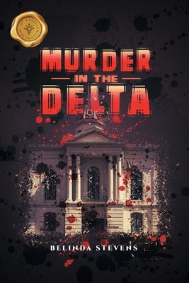 Murder In The Delta by Stevens, Belinda