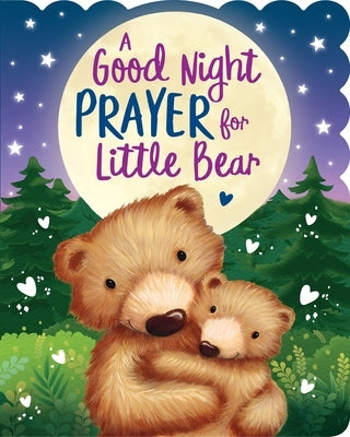 A Good Night Prayer for Little Bear by Gannon, Hannah