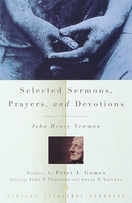 Selected Sermons, Prayers, and Devotions by Newman, John Henry