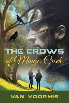 The Crows of Mingo Creek by Voorhis, Van