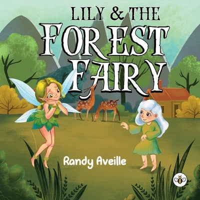 Lily & the Forest Fairy by Aveille, R. Efrain