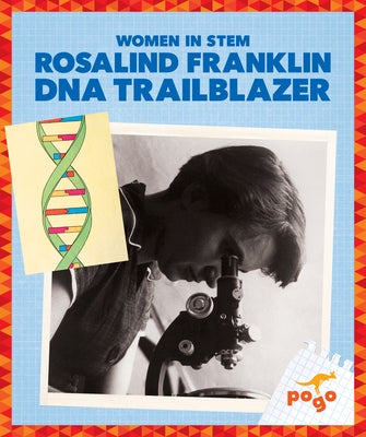 Rosalind Franklin: DNA Trailblazer by Maccarald, Clara