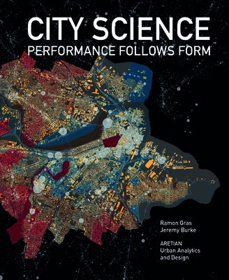 City Science: Performance Follows Form by Gras, Ramon