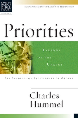 Priorities: Tyranny of the Urgent by Hummel, Charles