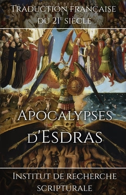 Apocalypses d'Esdras by Institut de Recherche Scriptural