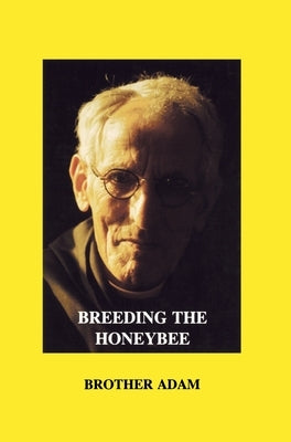 Breeding the Honeybee by Adam, Brother