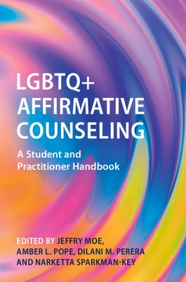 LGBTQ+ Affirmative Counseling by Moe, Jeffry