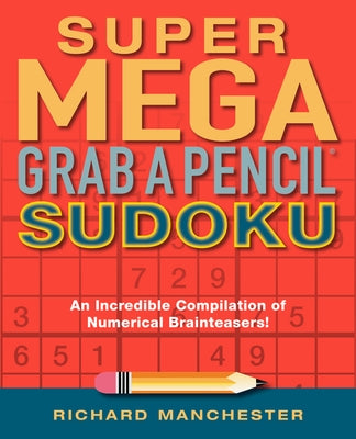 Super Mega Grab a Pencil Sudoku by Manchester, Richard