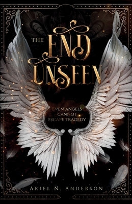 The End Unseen by Anderson, Ariel N.
