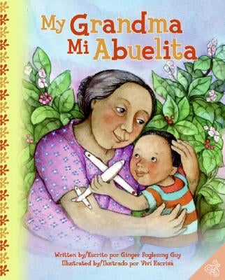 My Grandma/Mi Abuelita: Bilingual English-Spanish by Guy, Ginger Foglesong