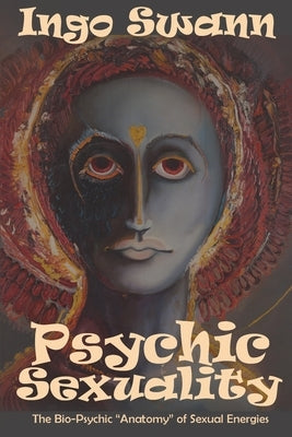 Psychic Sexuality: The Bio-Psychic "Anatomy" of Sexual Energies by Allen, Paula Gunn