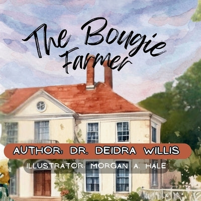 The Bougie Farmer by Willis, Deidra J.