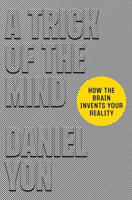 A Trick of the Mind: How the Brain Invents Your Reality by Yon, Daniel