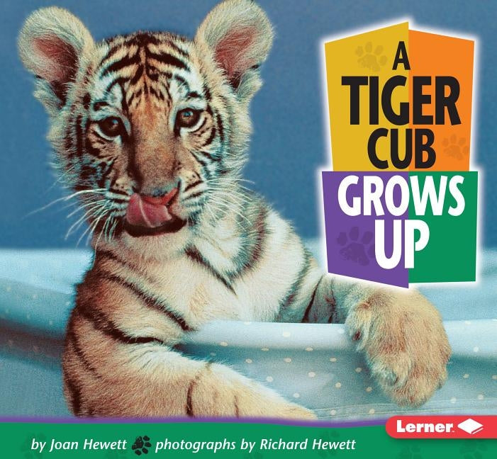 A Tiger Cub Grows Up by Hewett, Joan