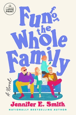 Fun for the Whole Family by Smith, Jennifer E.