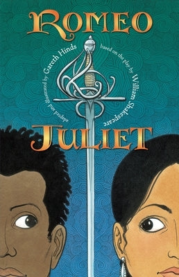 Romeo and Juliet: A Graphic Novel: (A Retelling of the Classic Romantic Tragedy for Young Adults) by Hinds, Gareth