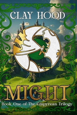 Might: Book One of The Empyrean Trilogy by Hood, Clay