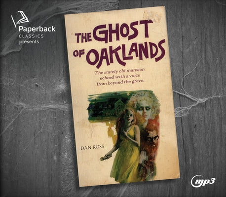 The Ghost of Oaklands by Ross, Dan