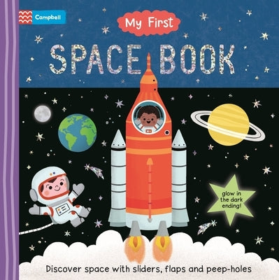 My First Space Book: Discover Space with Sliders, Flaps and Peep Holes by Books, Campbell