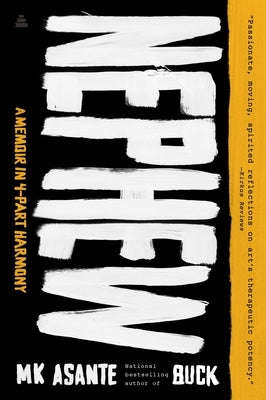 Nephew: A Memoir in 4-Part Harmony by Asante, M. K.