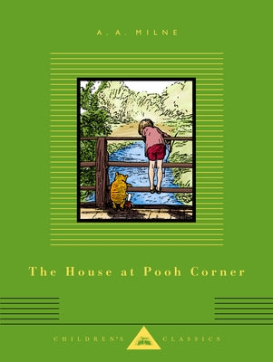 The House at Pooh Corner: Illustrated by Ernest H. Shepard by Milne, A. A.