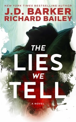 The Lies We Tell by Barker, J. D.
