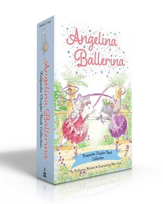 Angelina Ballerina Keepsake Chapter Book Collection (Boxed Set): Best Big Sister Ever!; Angelina Ballerina's Ballet Tour; Angelina Ballerina and the D by Holabird, Katharine