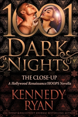 The Close-Up: A Hollywood Renaissance/HOOPS Novella by Ryan, Kennedy