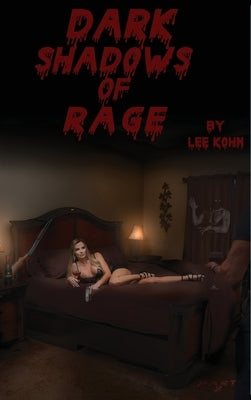 Dark Shadows of Rage by Kohn, Lee