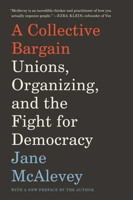 A Collective Bargain by McAlevey, Jane
