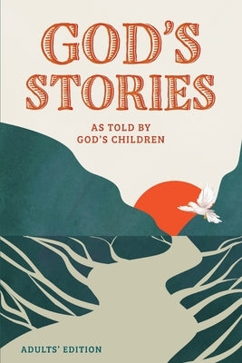 God's Stories as told by God's Children: Adults' Edition by Enns, Peter