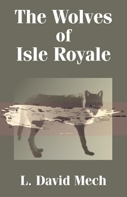 The Wolves of Isle Royale by Mech, L. David