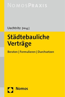 Stadtebauliche Vertrage: Beraten - Formulieren - Durchsetzen by Uechtritz, Michael