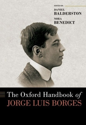 The Oxford Handbook of Jorge Luis Borges by Oxford Handbooks