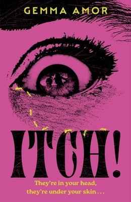 Itch!: The Darkly Feminist Horror Novel Crawling Under Your Skin... by Amor, Gemma