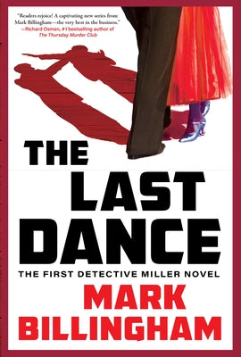 The Last Dance: The First Detective Miller Novel by Billingham, Mark